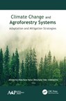 Climate Change and Agroforestry Systems - Abhishek Raj ; Manoj Kumar Jhariya ; Dhiraj Kumar Yadav ; Arnab Banerjee - 9781774635148