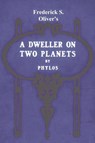 A Dweller on Two Planets - Phylos the Thibetan ; Frederick S Oliver - 9781774641347