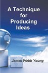 A Technique for Producing Ideas - James Webb Young - 9781774641477