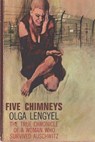 Five Chimneys: The Story of Auschwitz - Olga Lengyel - 9781774641699