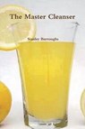 The Master Cleanser - Stanley Burroughs - 9781774642146