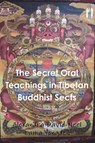 The Secret Oral Teachings in Tibetan Buddhist Sects - Alexandra David-Neel ; Lama Yongden - 9781774642221