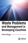 Waste Problems and Management in Developing Countries - S.K. Singh - 9781774699218