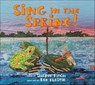 Sing in the Spring! - Sheree Fitch - 9781774711101