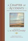 A Chapter of Accidents: Twenty-Seven Rediscovered Stories - Lucy Maud Montgomery - 9781774714546
