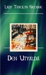 Den Utvalda - Lady Tracilyn George - 9781774753569