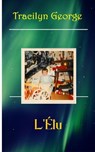 L'Elu - GEORGE,  Lady Tracilyn - 9781774753828