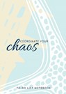Coordinate Your Chaos To-Do List Notebook - Blank Classic - 9781774760673