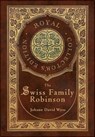 The Swiss Family Robinson (Royal Collector's Edition) (Case Laminate Hardcover with Jacket) - Johann David Wyss - 9781774762639