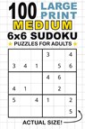 100 Large Print Medium 6x6 Sudoku Puzzles for Adults - LAUREN DICK - 9781774764275