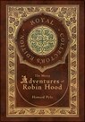 The Merry Adventures of Robin Hood (Illustrated) (Royal Collector's Edition) (Case Laminate Hardcover with Jacket) - Howard Pyle - 9781774766293