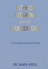 Interior Designing for the Neurodiverse - Maria Xirou - 9781774822623