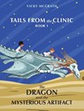The Dragon and the Mysterious Artifact - Vicky McGrath - 9781774823309