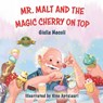 Mr. Malt and the Magic Cherry on Top - Nino Aptsiauri - 9781774823729