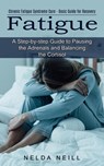 Fatigue - Nelda Neill - 9781774851586