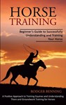 Horse Training - Rodger Benning - 9781774854051
