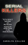 Serial Killers - Carolyn Collins - 9781774855287