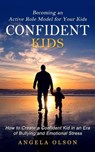 Confident Kids - OLSON,  Angela - 9781774857069