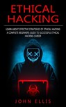 Ethical Hacking - John Ellis - 9781774857878