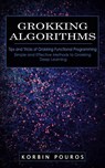 Grokking Algorithms - Korbin Pouros - 9781774859056
