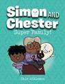 Super Family (Simon and Chester Book #3) - Cale Atkinson - 9781774880005