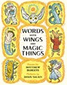 Burgess, M: Words with Wings and Magic Things - Matthew Burgess - 9781774880289