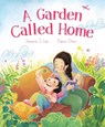 A Garden Called Home - Jessica J. Lee ; Elaine Chen - 9781774880470
