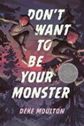 Don't Want to Be Your Monster - Deke Moulton - 9781774880517