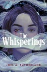 The Whisperings - Joel A. Sutherland - 9781774881026