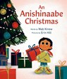 An Anishinaabe Christmas - Wab Kinew ; Erin Hill - 9781774883570