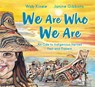 We Are Who We Are - Wab Kinew ; Janine Gibbons - 9781774883594