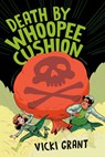 Death by Whoopee Cushion - Vicki Grant - 9781774884683