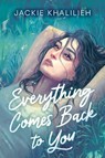 Everything Comes Back to You - Jackie Khalilieh - 9781774884782