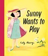 Sunny Wants to Play - Katty Maurey - 9781774884812