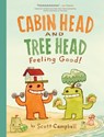 Feeling Good! (Cabin Head and Tree Head, Book #2) - Scott Campbell - 9781774885086