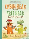 Feeling Good! (Cabin Head and Tree Head, Book #2) - Scott Campbell - 9781774885109