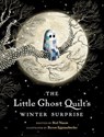 The Little Ghost Quilt's Winter Surprise - Riel Nason - 9781774885383
