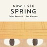 Now I See Spring - Mac Barnett - 9781774886731
