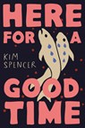 Here for a Good Time - Kim Spencer - 9781774887806