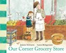 Our Corner Grocery Store - Joanne Schwartz ; Laura Beingessner - 9781774887912