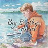 Big Brother to an Angel - Holly Hunt - 9781775012306