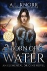 Born of Water - KNORR,  A L - 9781775067108