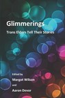 Glimmerings: Trans Elders Tell Their Stories - Aaron Devor Phd - 9781775102748
