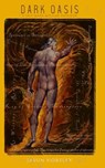 Dark Oasis: A Self-Made Messiah Unveiled - Jasun Horsley - 9781775159018