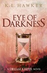 Eye of Darkness - K. L. Hawker - 9781775301134
