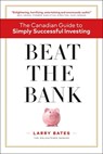 Beat the Bank - Larry Bates - 9781775343714