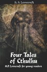 Four Tales of Cthulhu: H. P. Lovecraft for Young Readers - H. P. Lovecraft - 9781775373711