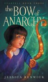 The Bow of Anarchy - Jessica Renwick - 9781775387190