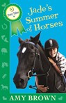 Jade's Summer of Horses: Pony Tales Book 4 - Amy Brown - 9781775490456