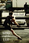 Who Sings for Lu? - Alan Duff - 9781775530480